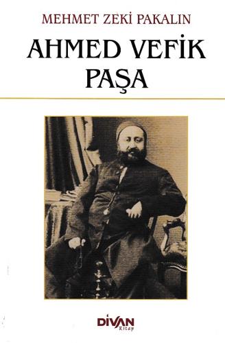 Ahmed Vefik Paşa | Kitap Ambarı