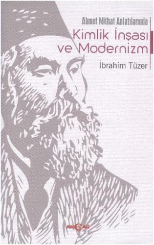 Ahmet Mithat Anlatılarında Kimlik İnşası ve Modernizm | Kitap Ambarı