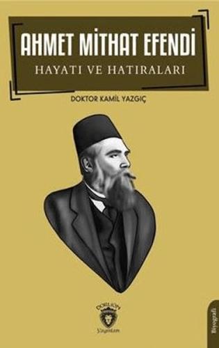 Ahmet Mithat Efendi Hayatı ve Hatıraları | Kitap Ambarı