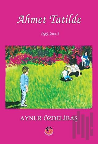 Ahmet Tatilde | Kitap Ambarı