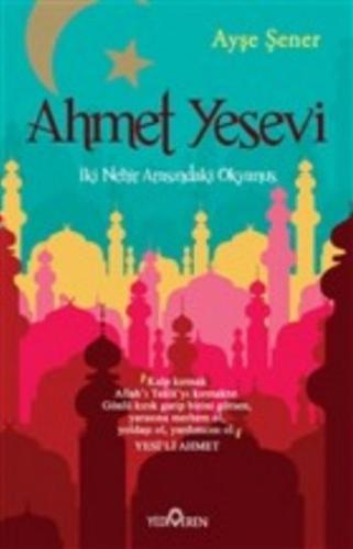 Ahmet Yesevi: İki Nehir Arasındaki Okyanus | Kitap Ambarı