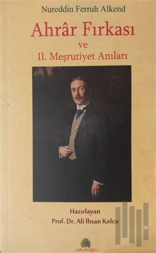 Ahrar Fırkası ve 2. Meşrutiyet Anıları | Kitap Ambarı