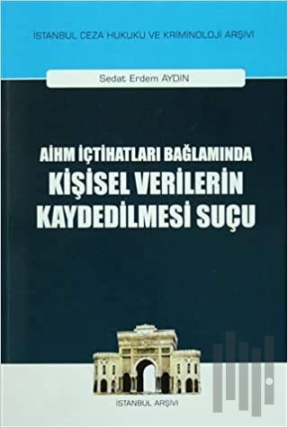 AİHM İçtihatları Bağlamında Kişisel Verilerin Kaydedilmesi Suçu | Kita