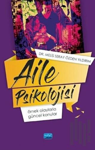 Aile Psikolojisi: Örnek Olaylarla Güncel Konular | Kitap Ambarı