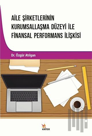 Aile Şirketlerinin Kurumsallaşma Düzeyi İle Finansal Performans İlişki