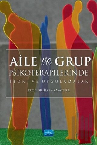 Aile ve Grup Psikoterapilerinde Teori ve Uygulamalar | Kitap Ambarı