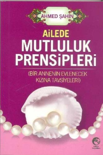 Ailede Mutluluk Prensipleri (Cep Boy) | Kitap Ambarı