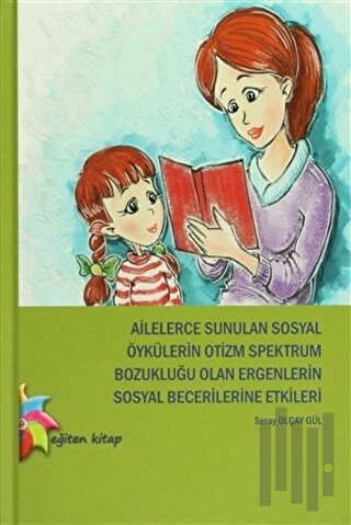 Ailelerce Sunulan Sosyal Öykülerin Otizm Spektrum Bozukluğu Olan Ergen