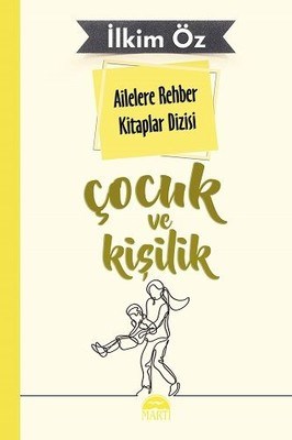 Ailelere Rehber Kitaplar Dizisi: Çocuk ve Kişilik | Kitap Ambarı