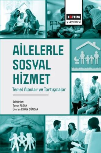 Ailelerle Sosyal Hizmet Temel Alanlar ve Tartışmalar | Kitap Ambarı