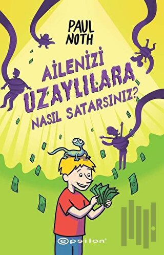 Ailenizi Uzaylılara Nasıl Satarsınız | Kitap Ambarı