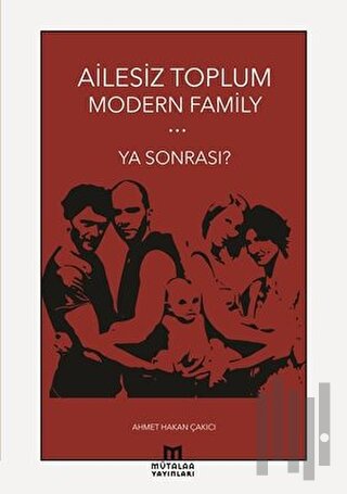 Ailesiz Toplum Modern Family Ya Sonrası? | Kitap Ambarı