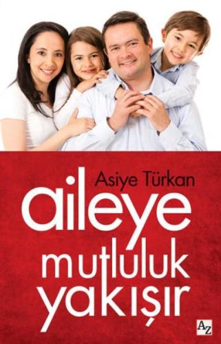 Aileye Mutluluk Yakışır | Kitap Ambarı