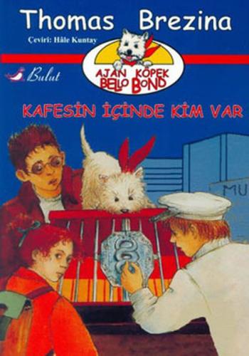 Ajan Köpek Bello Bond Cilt 3: Kafesin İçinde Kim Var | Kitap Ambarı