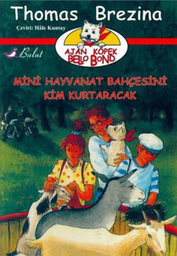 Ajan Köpek Bello Bond Cilt 4: Mini Hayvanat Bahçesini Kim Kurtaracak |