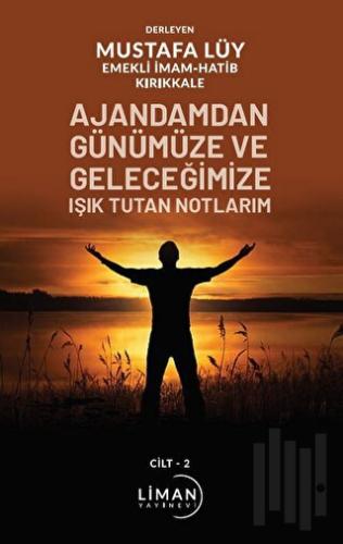 Ajandamdan Günümüze ve Geleceğimize Işık Tutan Notlarım 2. Cilt | Kita