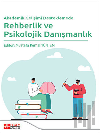 Akademik Gelişimi Desteklemede Rehberlik ve Psikolojik Danışmanlık | K