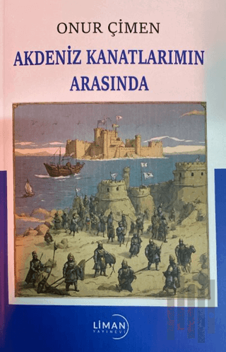 Akdeniz Kanatlarımın Arasında | Kitap Ambarı