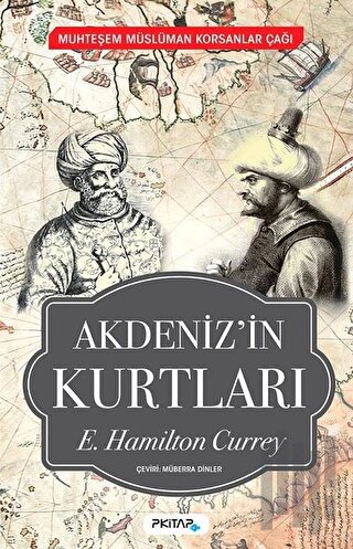 Akdeniz'in Kurtları - Muhteşem Müslüman Korsanlar Çağı | Kitap Ambarı