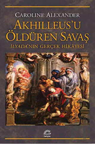 Akhilleus'u Öldüren Savaş | Kitap Ambarı