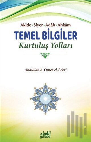 Akide Siyer Adab Ahkam Temel Bilgiler - Kurtuluş Yolları | Kitap Ambar