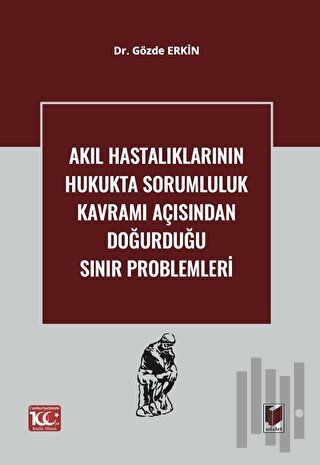 Akıl Hastalıklarının Hukukta Sorumluluk Kavramı Açısından Doğurduğu Sı