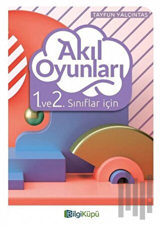 Akıl Oyunları 1. ve 2. Sınıflar İçin | Kitap Ambarı