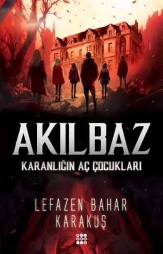 Akılbaz - Karanlığın Aç Çocukları | Kitap Ambarı