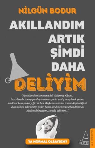 Akıllandım Artık Şimdi Daha Deliyim | Kitap Ambarı