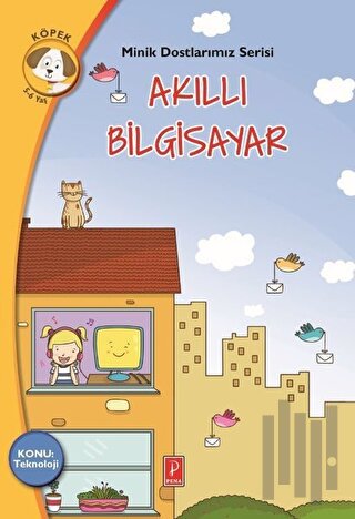 Akıllı Bilgisayar - Minik Dostlarımız Serisi 1 | Kitap Ambarı