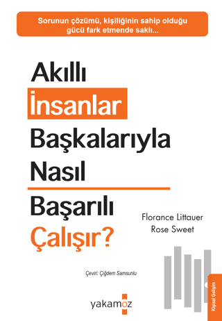 Akıllı İnsanlar Başkalarıyla Nasıl Başarılı Çalışır? | Kitap Ambarı