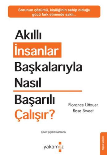 Akıllı İnsanlar Başkalarıyla Nasıl Başarılı Çalışır? | Kitap Ambarı