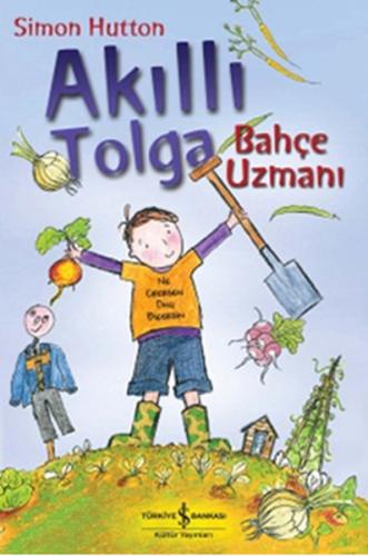 Akıllı Tolga - Bahçe Uzmanı | Kitap Ambarı