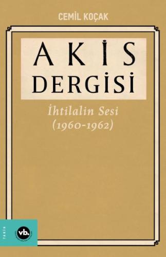 Akis Dergisi İhtilalin Sesi (1960-1962) 4. Cilt | Kitap Ambarı