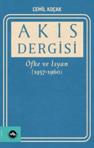 Akis Dergisi Öfke ve İsyan (1957-1960) (2. Cilt) | Kitap Ambarı