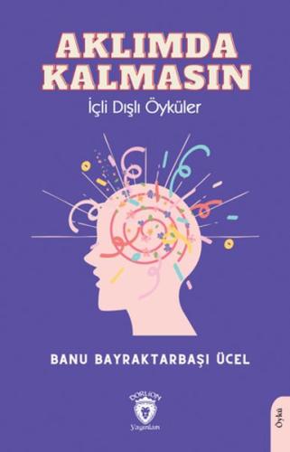 Aklımda Kalmasın İçli Dışlı Öyküler | Kitap Ambarı