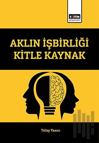 Aklın İşbirliği Kitle Kaynak | Kitap Ambarı