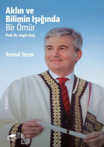 Aklın ve Bilimin Işığında Prof. Dr. Engin Ataç | Kitap Ambarı