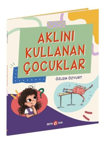 Aklını Kullanan Çocuklar | Kitap Ambarı