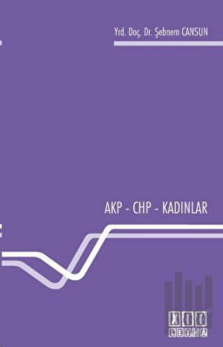 AKP - CHP - Kadınlar | Kitap Ambarı