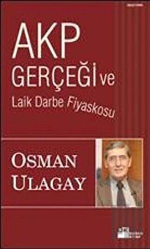 AKP Gerçeği ve Laik Darbe Fiyaskosu | Kitap Ambarı