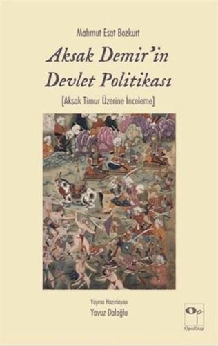 Aksak Demir'in Devlet Politikası | Kitap Ambarı