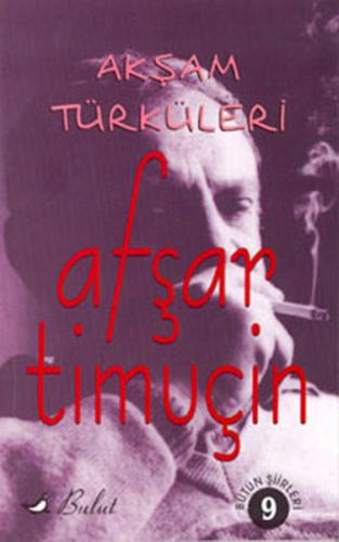 Akşam Türküleri Bütün Şiirleri 9 | Kitap Ambarı