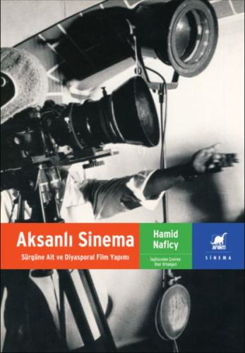 Aksanlı Sinema Sürgüne Ait ve Diyasporal Film Yapımı | Kitap Ambarı