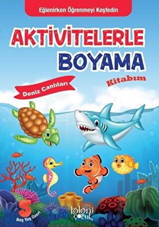 Aktivitelerle Boyama Kitabım - Deniz Canlıları | Kitap Ambarı