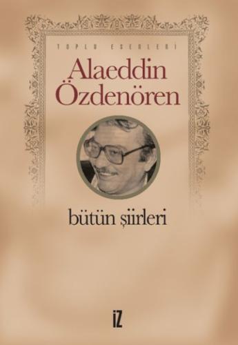 Alaeddin Özdenören Bütün Şiirleri | Kitap Ambarı