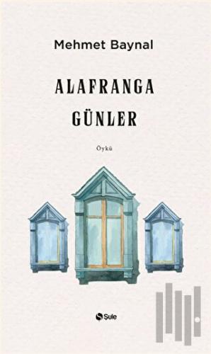 Alafranga Günler | Kitap Ambarı