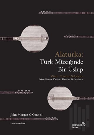 Alaturka: Türk Müziğinde Bir Üslup | Kitap Ambarı