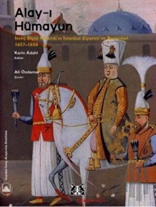 Alay-ı Hümayun İsveç Elçisi Ralamb’ın İstanbul Ziyareti ve Resimleri 1