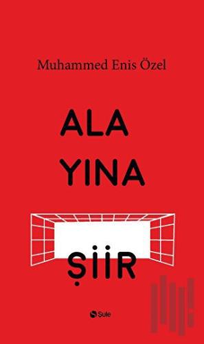 Alayına Şiir | Kitap Ambarı